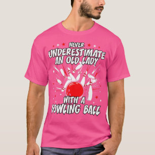 Onderschat nooit een oude dame Bowling Ball Grand T-shirt