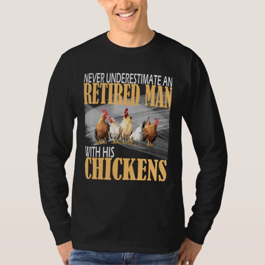 Onderschat Nooit Een Oude Kippenboer In Ruste T-shirt (Voorkant)