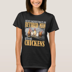 Onderschat Nooit Een Oude Kippenboer In Ruste T-shirt