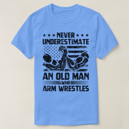 Onderschat nooit een oude Man arm worstel T-shirt (Design voorkant)
