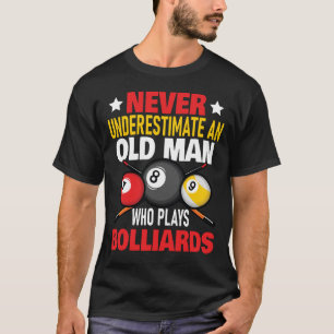 Onderschat Nooit Een Oude Man Die Biljart Speelt T-shirt