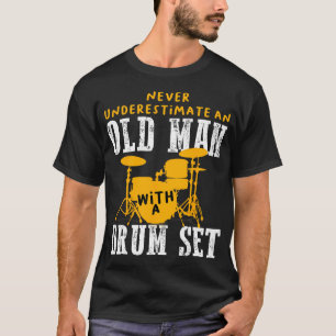 Onderschat Nooit Een Oude Man Die Een Drumspeelgoe T-shirt