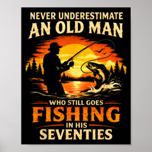 Onderschat nooit een oude man die gaat vissen in poster