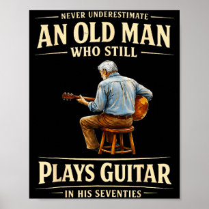 Onderschat nooit een oude man die gitaar speelt se poster