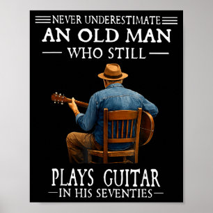 Onderschat nooit een oude man die gitaar speelt se poster