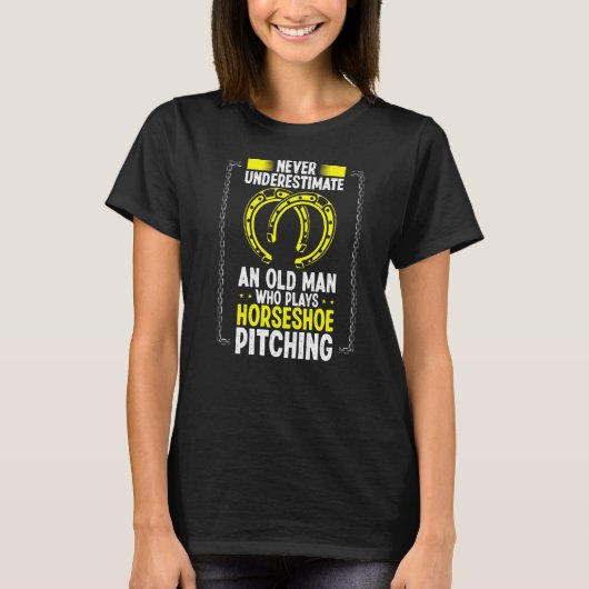 Onderschat nooit een oude man die hoefijzer werpt t-shirt (Voorkant)