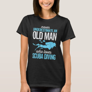 Onderschat nooit een oude man die van duiken houd t-shirt