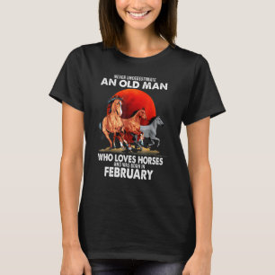 Onderschat nooit een oude man die van paarden houd t-shirt