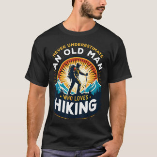 Onderschat nooit een oude man die van wandelen hou t-shirt