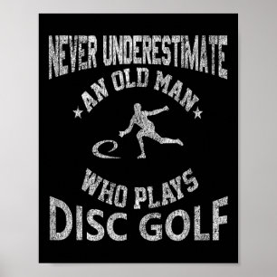 Onderschat nooit een oude man Disc Golf gedistress Poster