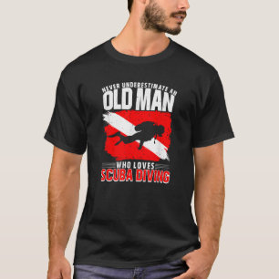 Onderschat nooit een oude Man Diver Gift Scuba di T-shirt