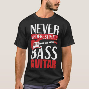 Onderschat nooit een oude man met een basgitaar t-shirt