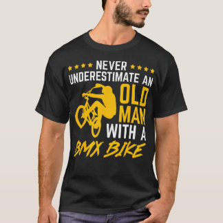 Onderschat nooit een oude man met een BMX-fiets T-shirt