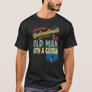 Onderschat nooit een oude man met een gitaar Best  T-shirt