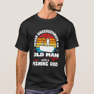 Onderschat nooit een oude man met een hengel t-shirt