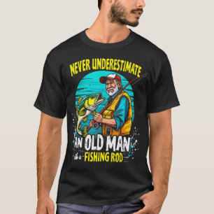 Onderschat nooit een oude man met een hengel t-shirt