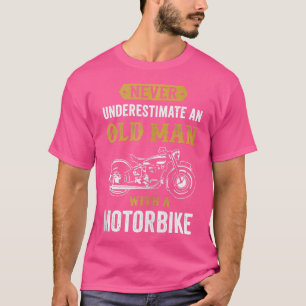 Onderschat Nooit Een Oude Man Met Een Motorfiets T-shirt