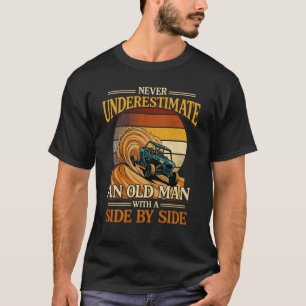 Onderschat nooit een oude man met een Side By Side T-shirt