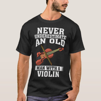 Onderschat nooit een oude man met een viool t-shirt