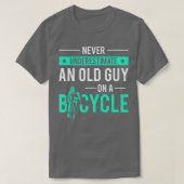 Onderschat nooit een oude man op een fietstak R T-shirt (Design voorkant)
