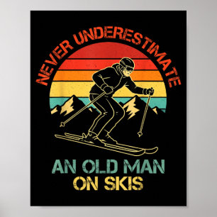 Onderschat nooit een oude man op skis Funny Skiën Poster
