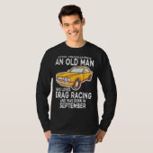Onderschat nooit een oude Man slepende raceweergav T-shirt (Voorkant volledig)