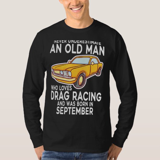 Onderschat nooit een oude Man slepende raceweergav T-shirt (Voorkant)