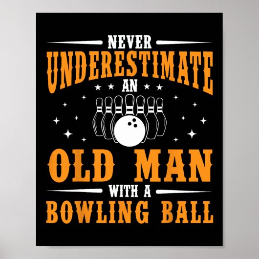 Onderschat nooit een oude Mannen bowlingbal Poster (Voorkant)