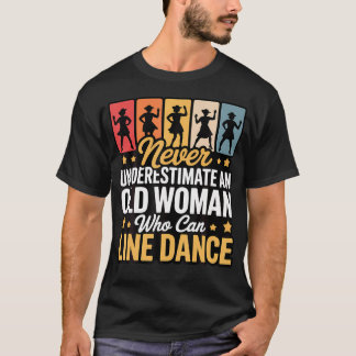 Onderschat nooit een oude vrouw die kan linedancen t-shirt