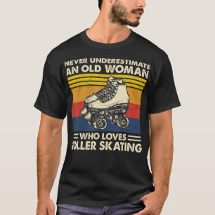 Onderschat nooit een oude vrouw die van rolschaats t-shirt
