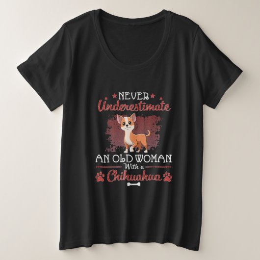 Onderschat nooit een oude vrouw met een Chihuahua Grote Maat T-shirt (Design voorkant)