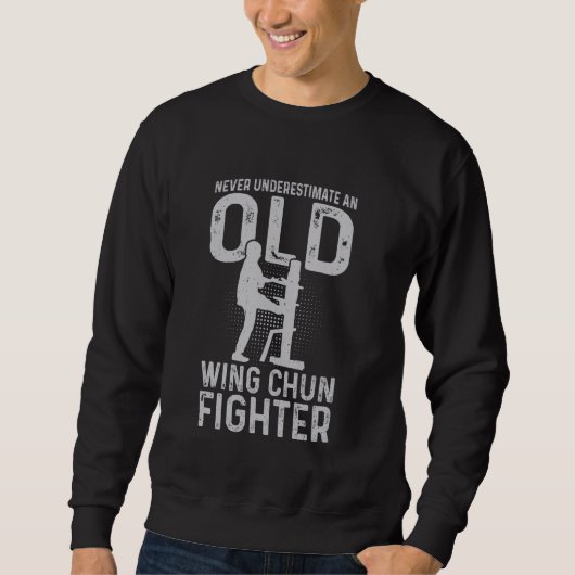 Onderschat nooit een oude Wing Chun Fighter Trui (Voorkant)
