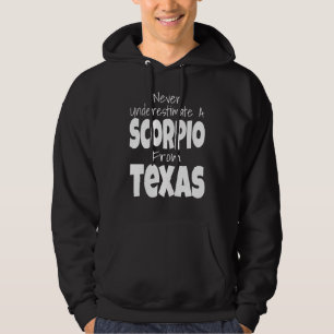 Onderschat nooit een Schorpioen uit Texas Zodiac S Hoodie