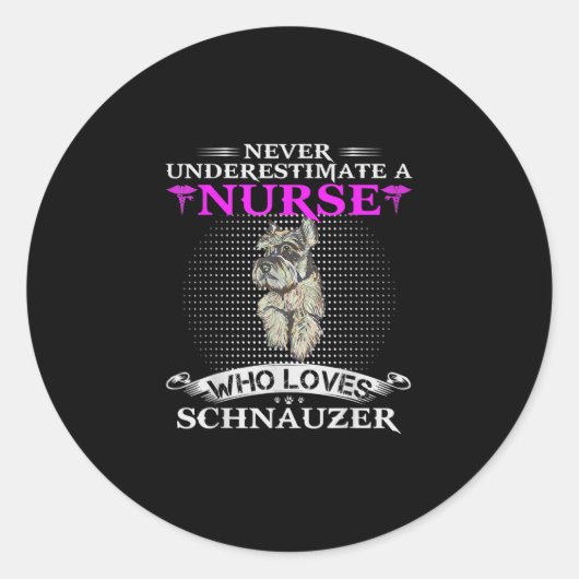 Onderschat nooit een verpleegster die Schnauzer ve Ronde Sticker (Voorkant)