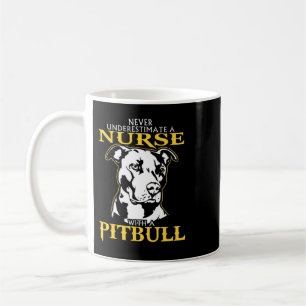 Onderschat nooit een verpleegster met een Pitbull. Koffiemok