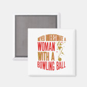 Onderschat nooit een vrouw met een Bowling Ball Magneet (Voorkant / Achterkant)