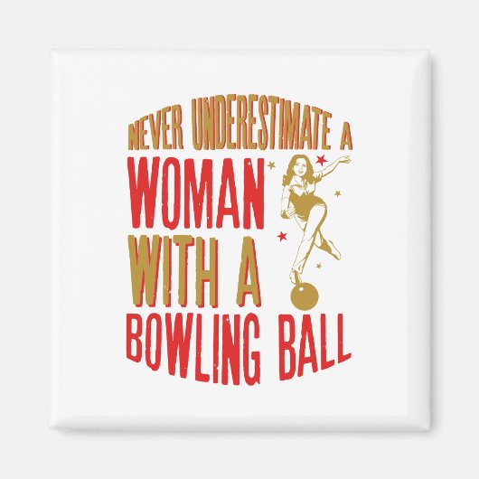 Onderschat nooit een vrouw met een Bowling Ball Magneet (Voorkant)