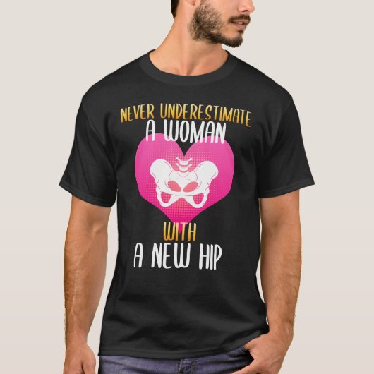 Onderschat nooit een vrouw met een nieuwe heup t-shirt (Voorkant)