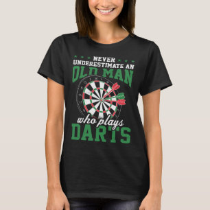 Onderschat nooit en oud Man die dartsdag speelt T-shirt