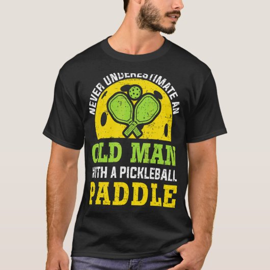 Onderschat nooit het oude Man met een Pickleball P T-shirt (Voorkant)