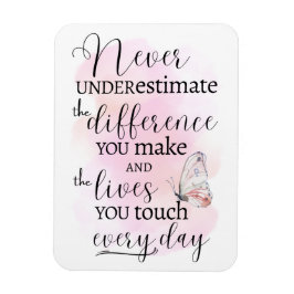 Onderschat nooit het verschil dat je maakt magneet