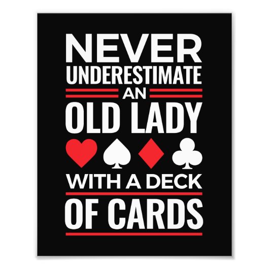 Onderschat nooit Old Lady Deck van Kaart Bridge Foto Afdruk (Voorkant)