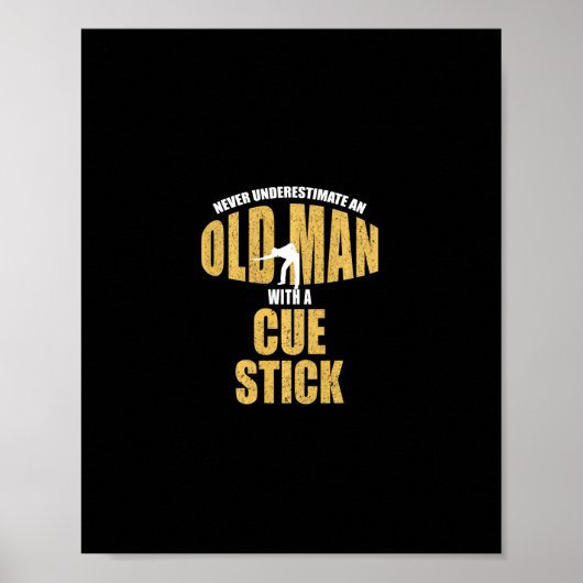 Onderschat nooit oud Man met Cue Stick Funny P Poster (Voorkant)