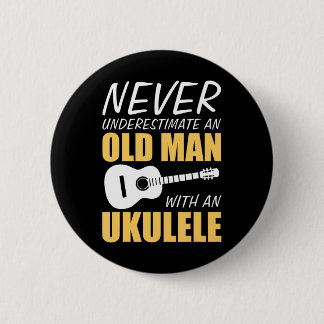 Onderschat nooit oud Man met ukelele muzikant Ronde Button 5,7 Cm