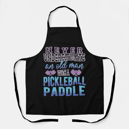 Onderschat nooit oude Man Pickleball Paddle Gift Schort (Voorkant)