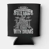 Onderschat nooit oude Mannen met drumsAls u Blikjeskoeler (Voorkant)