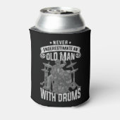 Onderschat nooit oude Mannen met drumsAls u Blikjeskoeler (Blikje Achterkant)