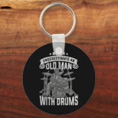 Onderschat nooit oude Mannen met drumsAls u Sleutelhanger (Voorkant)