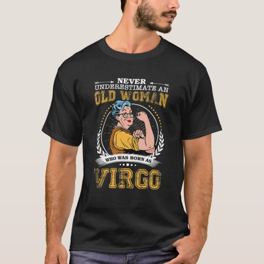 Onderschat nooit oude vrouw die als maagd werd geb t-shirt (Voorkant)