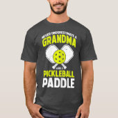 Onderschat nooit Pickleball Grandma Funny T-shirt (Voorkant)